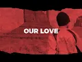 Download Lagu Avicii - Our Love (Lyric Video) ft. Sandro Cavazza