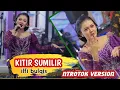 Download Lagu KITIR SUMILIR NTROTOK VERSION - ILFI BULQIS