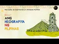 Week 2 Session 1 Ang Heograpiya ng Pilipinas Unang Term