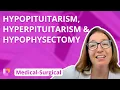 Hypopituitarism Hyperpituitarism Hypophysectomy - Medical Surgical