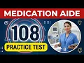 Medication Aide Final Exam Review 2025 Pass Your Test with 108 Practice Questions