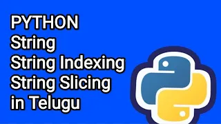 String Data type and its possible operations in Python in Telugu Slicing operation on strings i
