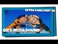 Gifs With Sound Mix - EXTRA LONG