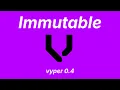 Immutable variables Vyper 0 4