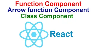 Function component arrow function component class component in React