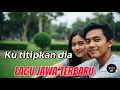 Download Lagu Ku Titipkan Dia | Lagu Jawa Terbaru 2025 | (Official Music Video)