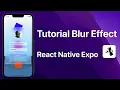 Tutorial Blur Effect React Native Expo