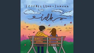 Idk Feat Joanna 