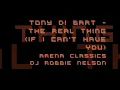 Tony Di Bart - The Real Thing (If I Can't Have You)