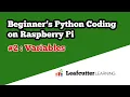 Beginner s Python Coding on Raspberry Pi - Episode 2 Variables