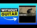 From the Inside - Linkin Park | No Guitar (Play Along)