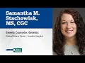 Samantha M Stachowiak genetic counselor