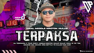 dj trap party terpaksa x middle nrotok nulup viral tik tok by dikaal revolution