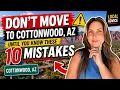 10 Costly Mistakes People Make When Moving to Cottonwood Arizona