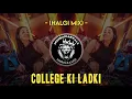 Lagu MERI COLLEGE KI LADKI | (HALGI MIX) | DJ OMYA \u0026 DJ SANDEEP SK || MUMBAIKARWALA UNRELEASED || TREND