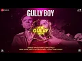 Mere Gully Mein - Full Audio  | Gully Boy | Ranveer Singh, Alia Bhatt & Siddhant | DIVINE | Naezy