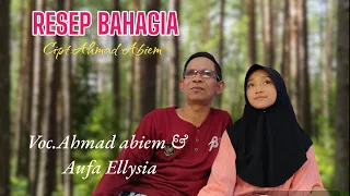 AHMAD ABIEM - LAGU RESEP BAHAGIA  // Recipe for happiness - وصفة سعيدة @AHMADABIEM