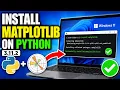 How To Install Matplotlib on Python in Windows 11 pip Install Setup