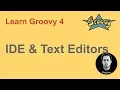 Groovy Beginner Tutorial 4 IDE and Text Editor for Groovy
