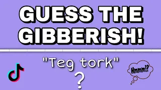 Guess The Gibberish Test Your Gibberish skills 10 rounds