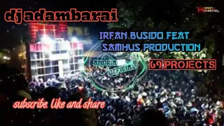 Download Dj adambarai by irfan busido  feat samhus 69 projects MP3