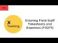 Entering Field Staff Timesheets and Expenses