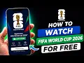 How To Watch FIFA World Cup 2026 For FREE Full Guide