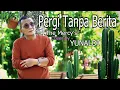 Download Lagu PERGI TANPA BERITA ( THE MERCY\