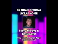 DJ NOAH OFFICIAL LIVE AT HOME! - Instagram Promo