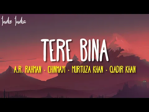 Download MP3 A.R. Rahman - Tere Bina Lyrics | Tere bina beswaadi beswaadi ratiyaan oh sajna