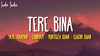 a r rahman tere bina lyrics tere bina beswaadi beswaadi ratiyaan oh sajna