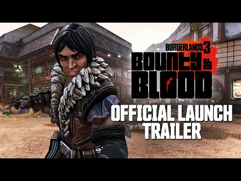 Borderlands 3 - Bounty of Blood Official Launch Trailer