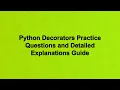 Python Decorators Practice Questions and Detailed Explanations Guide