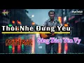 Lagu Thôi Nhé Đừng Yêu ( COVER) Metal Rock - Sáng Tác : Yên Vy