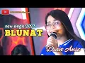 Download Lagu BLUNAT - DIAN ANIC || NEW SINGLE 2023 || ANICA NADA