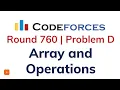 D Array and Operations Codeforces Round 760 Solution with Explanation C Code