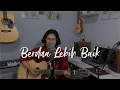 Download Lagu Berdua Lebih Baik - Acha Septriasa (Cover)