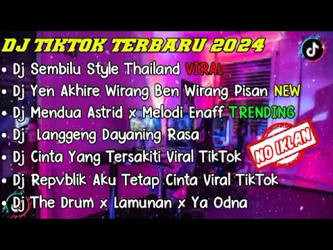 Download MP3 DJ TIKTOK TERBARU 2024 FULL ALBUM - DJ SEMBILU STYLE THAILAND MENGKANE VIRAL TIKTOK FULL BASS