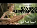 Lagu ASLI ENAK 🔥 Vibes Dayak Ngaju emang sesyahdu ini (Supernova - Sayang) #coversong #lagupopuler 