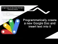 Programmatically create a new Google Doc and insert text into it