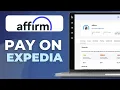How To Pay With Affirm On Expedia 2025 Step-by-Step