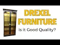 Drexel Heritage Furniture Is It Good Quality Furniture