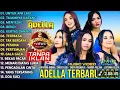 Download Lagu OM ADELLA TERBARU 2025 | DIFARINA INDRA- SHERLY KDI - TASYA ROSMALA -NURMA KDI LUSYANA JELITA