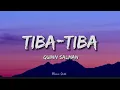 Download Lagu TIBA-TIBA - Quinn Salman (Lyrics)