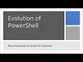 Evolution of PowerShell From Console To Script To Function