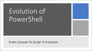 Evolution of PowerShell From Console To Script To Function