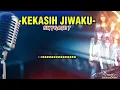 Lagu KEKASIH JIWAKU- SKYGATE7 