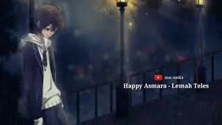 Download Lirik Lagu Lemah Teles - Happy Asmara MP3