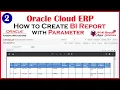 How to create BI report with parameter How to create BI Report in Oracle cloud