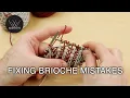 Fixing Brioche Mistakes - Knitting Tutorial